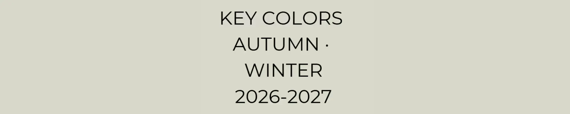A First Look at the Autumn/Winter 26-27 Key Colors